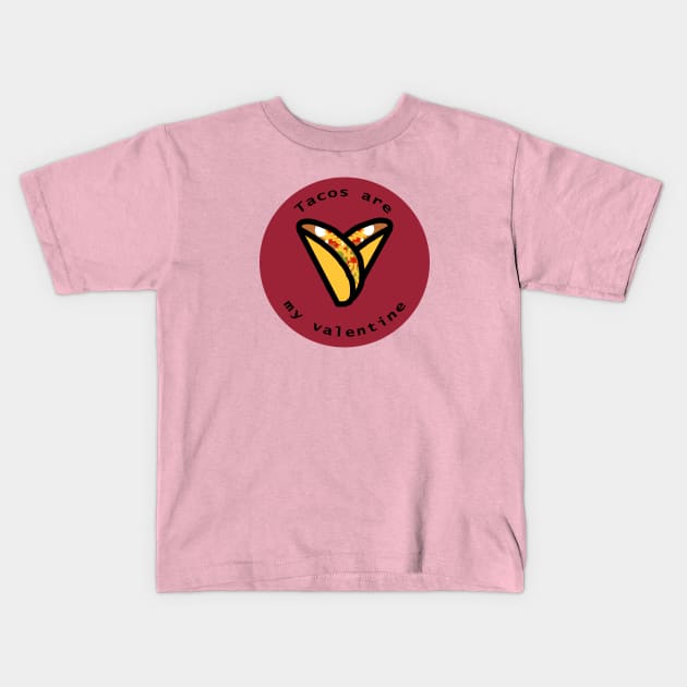 Round Tacos are my Valentine Heart Valentines Day Kids T-Shirt by ellenhenryart